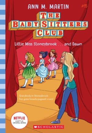 THE BABY-SITTERS CLUB #15: LITTLE MISS STONEYBROOK...AND DAWN (NETFLIX EDITION)
