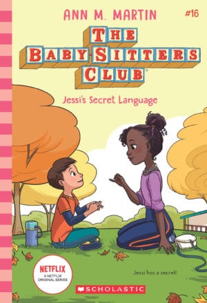 THE BABY-SITTERS CLUB #16: JESSI'S SECRET LANGUAGE (NETFLIX EDITION)