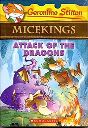 GERONIMO STILTON - MICEKINGS#01 ATTACK OF THE DRAGONS