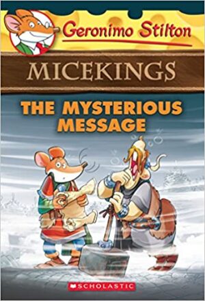 GERONIMO STILTON - MICEKINGS#05 THE MYSTERIOUS MESSAGE
