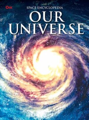 Our Universe : Space Encyclopedia