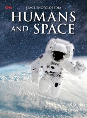 Humans and Space : Space Encyclopedia