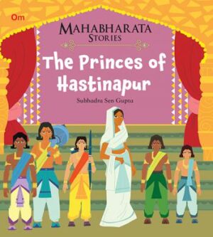 The Princes of Hastinapur : Mahabharata Stories