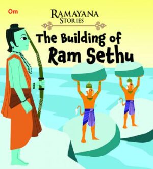 The Building of Ram Sethu : Ramayana Stories