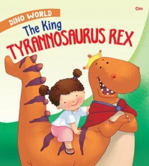 The King Tyrannosaurus Rex : Dino World