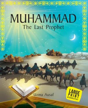 Muhammad The Last Prophet : Large Print