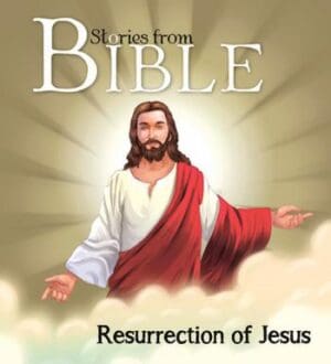 Resurrection of Jesus : Bible Stories