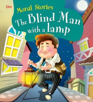 The Blind Man with a Lamp : Moral Stories
