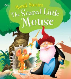 The Scared Little Mouse : Moral Stories