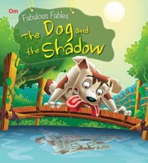 The Dog and the Shadow : Fabulous Fables
