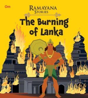 The Burning of Lanka : Ramayana Stories