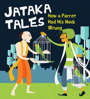 How a Parrot Had His Neck Wrung : Jataka Tales