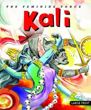 The Feminine Force Kali : Large Print