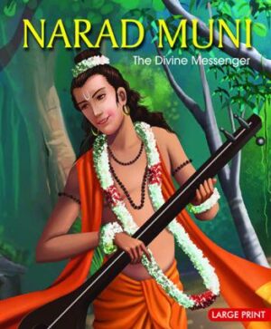 Narad Muni The Divine Messenger : Large Print