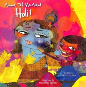 Amma, Tell Me About Holi!