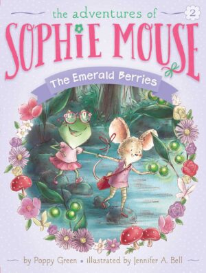 The Adventures of Sophie Mouse #2: Emerald Berries