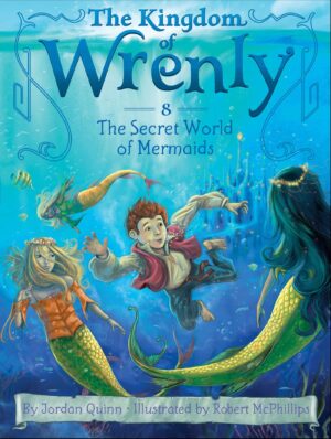 THE KINGDOM OF WRENLY: SECRET WORLD OF MERMAIDS (Vol. 8.)