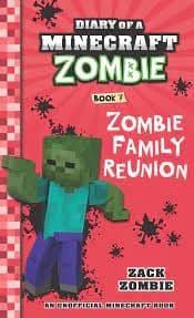 DIARY OF A MINECRAFT ZOMBIE #07: ZOMBIE FAMILY REUNION(PB EDITION)