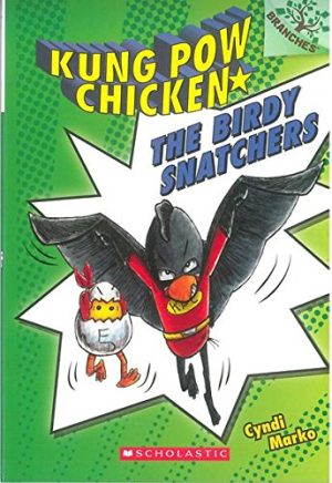 KUNG POW CHICKEN #03: THE BIRDY SNATCHERS (A BRANCHES BOOK)