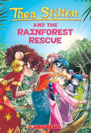 THEA STILTON #32: THE RAINFOREST RESCUE