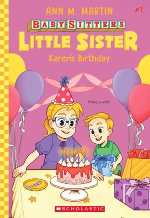 THE BABY-SITTERS LITTLE SISTER #7: KAREN'S BIRTHDAY