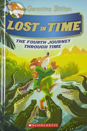 GERONIMO STILTON JOURNEY THROUGH TIME #04: LOST IN TIME