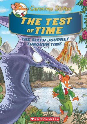 GERONIMO STILTON JOURNEY THROUGH TIME #06: THE TEST OF TIME