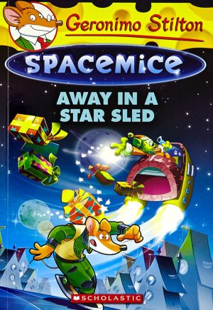 GERONIMO STILTON - SPACEMICE#08 AWAY IN A STAR SLED