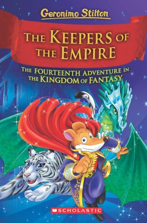 GERONIMO STILTON AND THE KINGDOM OF FANTASY  #14: THE KEEPERS OF THE EMPIRE