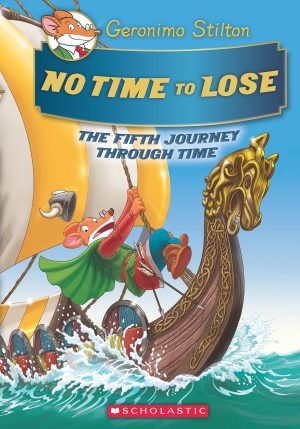 GERONIMO STILTON JOURNEY THROUGH TIME #05: NO TIME TO LOSE