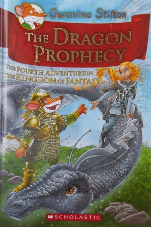 GERONIMO STILTON AND THE KINGDOM OF FANTASY #04: THE DRAGON PROPHECY
