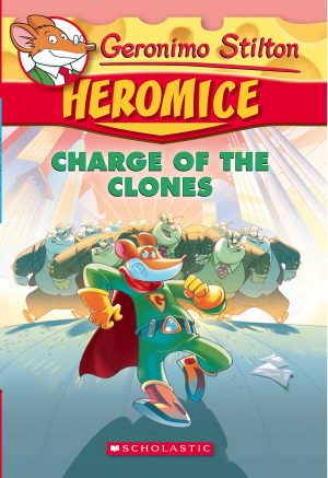 GERONIMO STILTON - HEROMICE#08 CHARGE OF THE CLONES