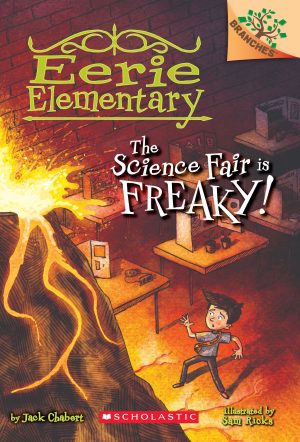 EERIE ELEMENTARY #04: THE SCIENCE FAIR IS FREAKY! (A Branches Book)