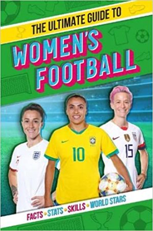 THE ULTIMATE GUIDE TO WOMEN'S FOOTBALL