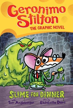 Geronimo Stilton Graphic Novel #2: Slime For Dinner
