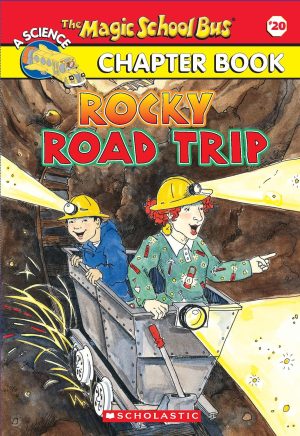 THE MAGIC SCHOOL BUS CHAPTER BOOK #20: ROCKY ROAD TRIP