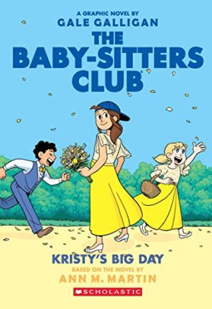 The Baby-Sitters Club Graphix #06: Kristy'S Big Day