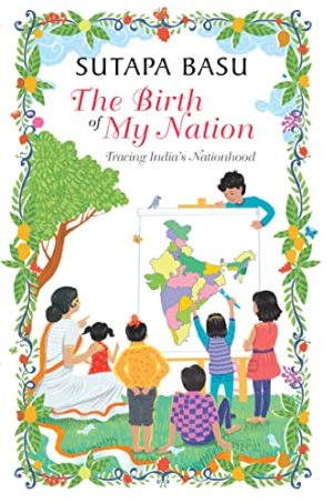 The Birth of My Nation: Tracing India's Nationhood