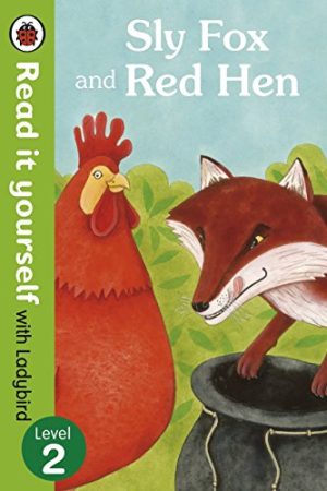 Sly Fox And Red Hen - Read It Yourself with Ladybird (Level 2)