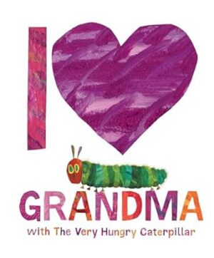 I Love Grandma with The Very Hungry Caterpillar