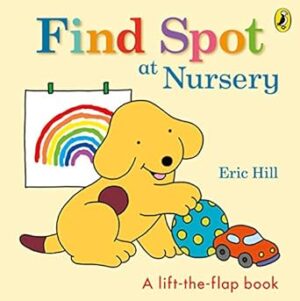 Find Spot at Nursery: A Lift-the-Flap Story