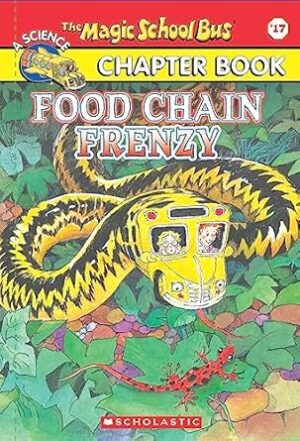 The Magic School Bus Chapter Book #17: Food Chain Frenzy