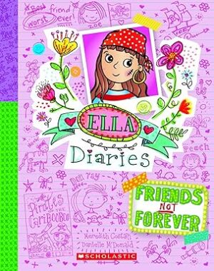 Ella Diaries #7: Friends Not Forever