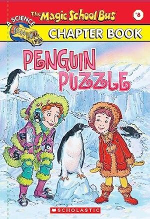 THE MAGIC SCHOOL BUS CHAPTER BOOK #08: Penguin Puzzle