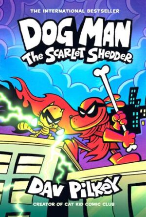Dog Man #12: The Scarlet Shedder – A Graphic Novel