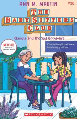 The Baby-sitters Club #26: Claudia and the Sad Good-bye