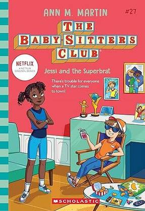 The Baby-sitters Club #27: Jessi and the Superbrat