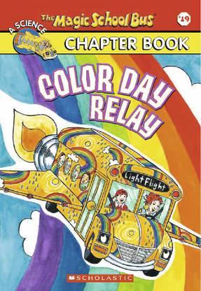 The Magic School Bus Chapter Book #19: Color Day Relay