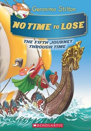 GERONIMO STILTON SE: THE JOURNEY THROUGH TIME #5 - NO TIME TO LOSE