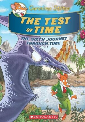 Geronimo Stilton Journey Through Time #06: The Test of Time